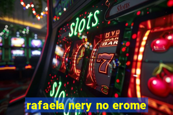 rafaela nery no erome